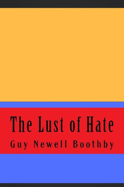 The Lust Of Hate - 9781724928214