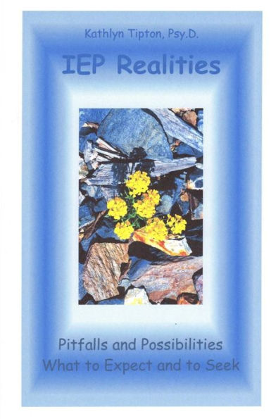 IEP Realities: Pitfalls and Possibilities: What to Expect and to Seek