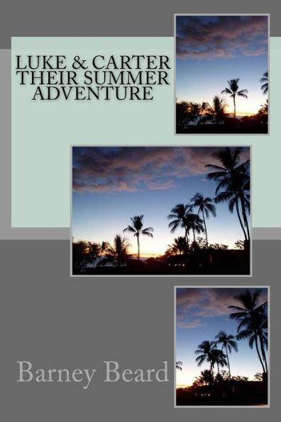 Luke & Carter : Their Summer Adventure