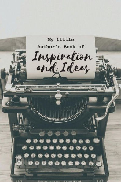 My Little Author?S Book Of Inspiration And Ideas