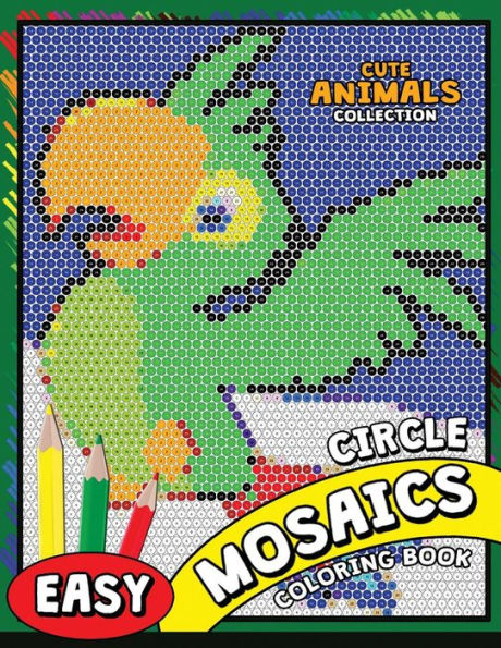 Circle Mosaics Coloring Book: Cute Animals Coloring Pages Color by Number Puzzle