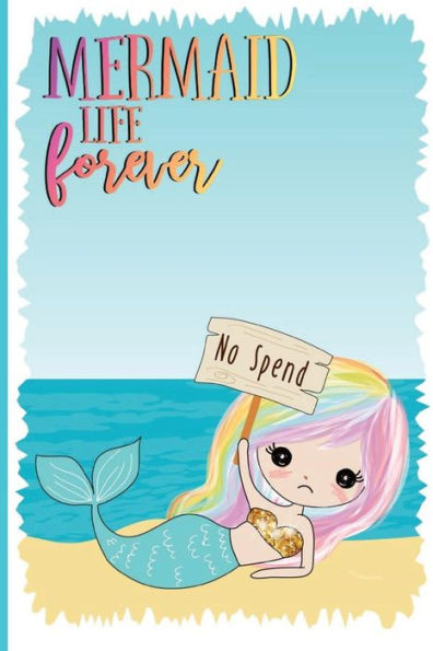 Mermaid Life Forever No Spend
