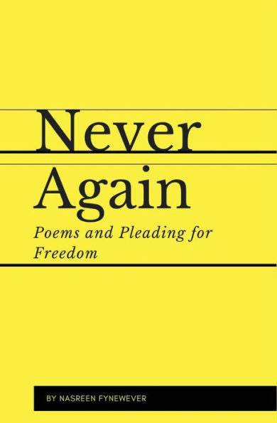 Never Again : Poems And Pleading For Freedom