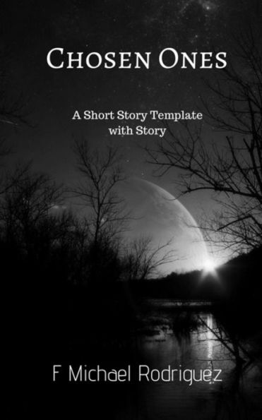 Chosen Ones: A Short Story Template with Story