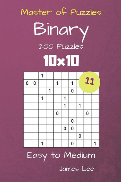Master Of Puzzles Binary- 200 Easy To Medium 10X10