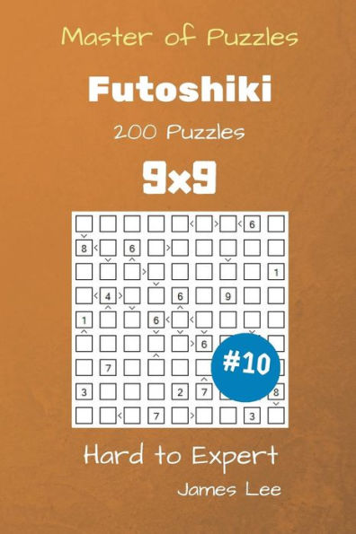 Master Of Puzzles - Futoshiki 200 Hard To Expert 9X9
