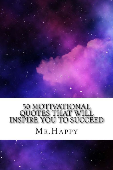 50 Motivational Quotes That Will Inspire You to Succeed (Motivation and Inspiration)