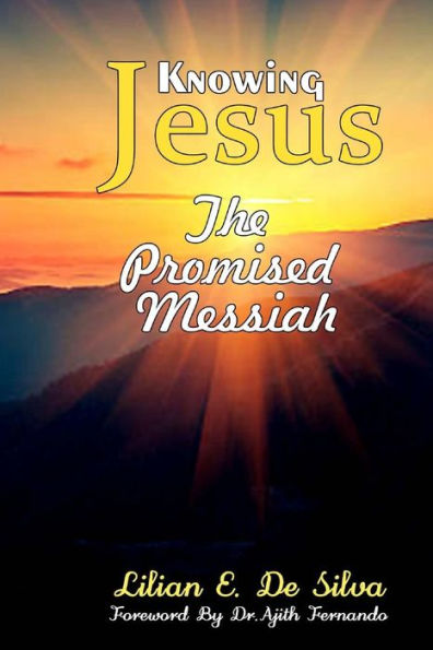 The Promised Messiah : Knowing Jesus
