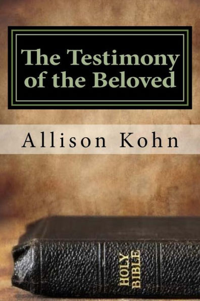 The Testimony Of The Beloved : Meditations On The Revelation Of Yahweh To His People Through John