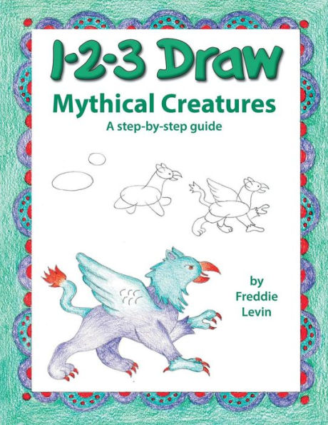 123 Draw Mythical Creatures