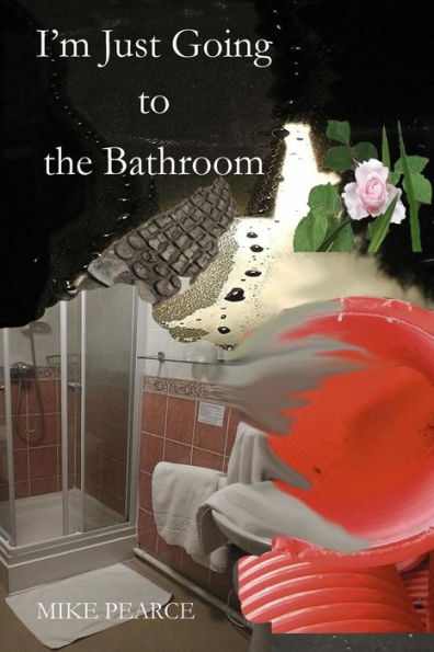 I'm just going to the Bathroom