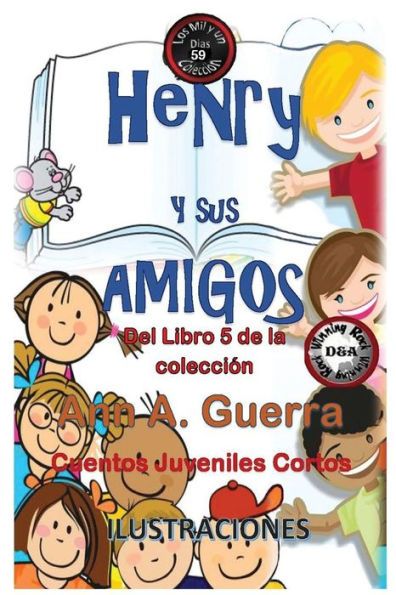 Henry y sus amigos: Cuento No. 59 (Los MIL y un DIAS: Cuentos Juveniles Cortos: Libro 5) (Spanish Edition)