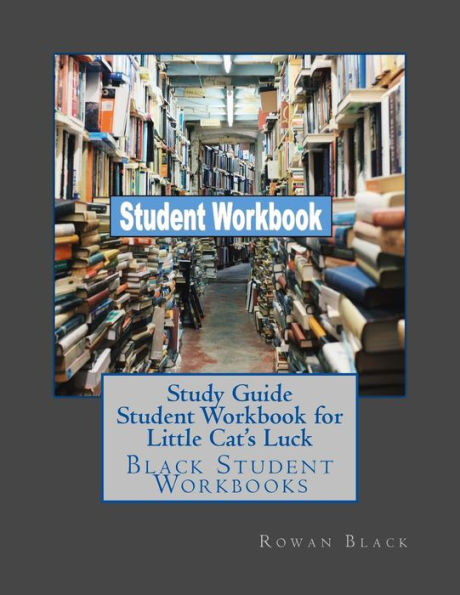 Study Guide Student Workbook For Little Cat's Luck : Black Student Workbooks