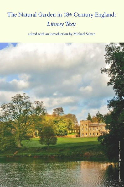The Natural Garden In 18Th Century England : Literary Texts