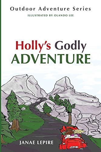 Holly's Godly Adventure - 9781725258082