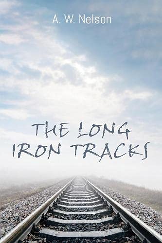 The Long Iron Tracks - 9781725278004