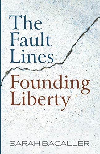 The Fault Lines Founding Liberty - 9781725278240