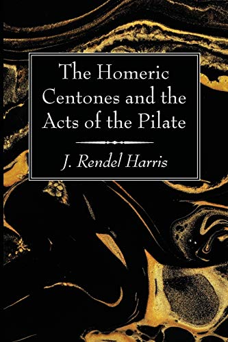 The Homeric Centones and the Acts of the Pilate - 9781725279674