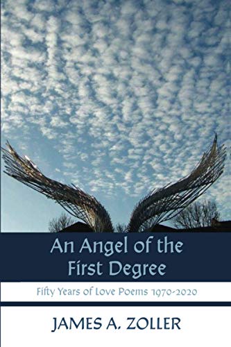 An Angel of the First Degree : Fifty Years of Love Poems 1970-2020