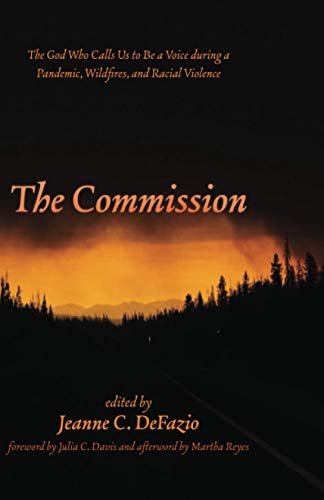 The Commission: The God Who Calls Us To Be A Voice During A Pandemic, Wildfires, And Racial Violence