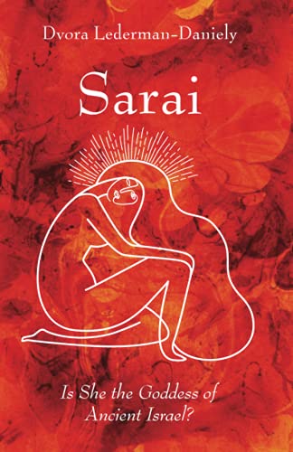 Sarai: Is She The Goddess Of Ancient Israel?