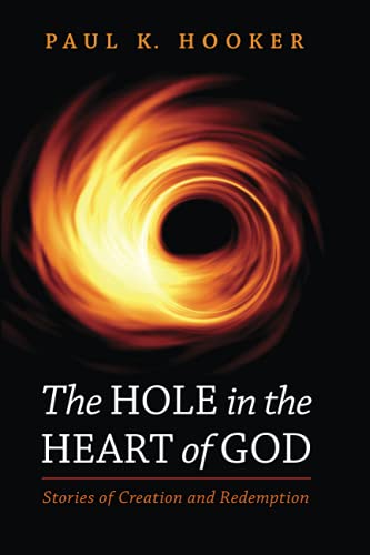 The Hole In The Heart Of God: Stories Of Creation And Redemption