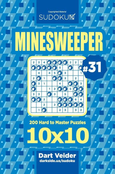 Sudoku Minesweeper - 200 Hard To Master Puzzles 10X10