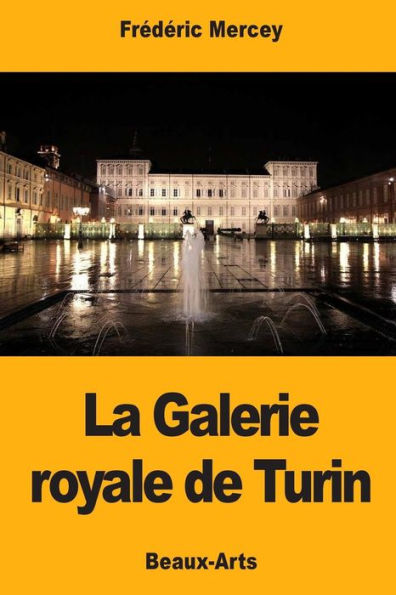 La Galerie royale de Turin (French Edition)