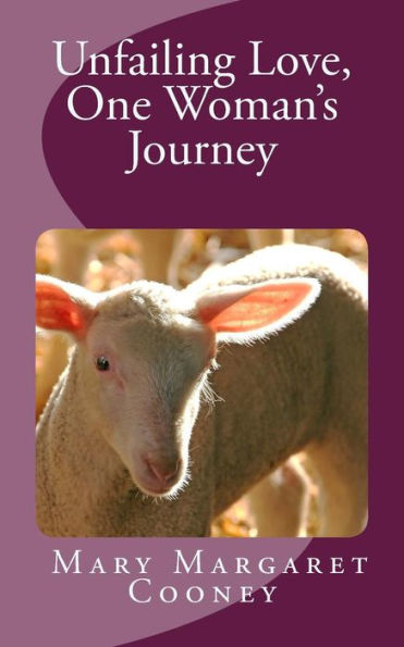 Unfailing Love : One Woman's Journey
