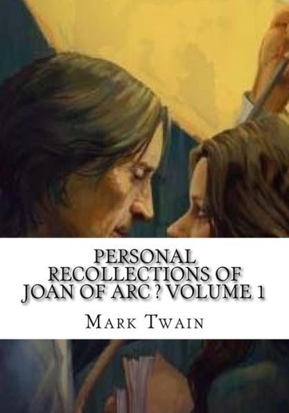 Personal Recollections Of Joan Of Arc ? - 9781725609945