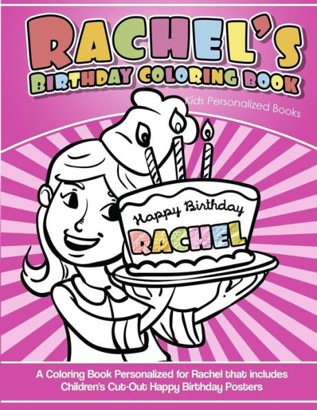 Rachel's Birthday Coloring Book Kids Personalized Books : A Coloring Book Personalized For Rachel That Includes Children's Cut Out Happy Birthday Posters