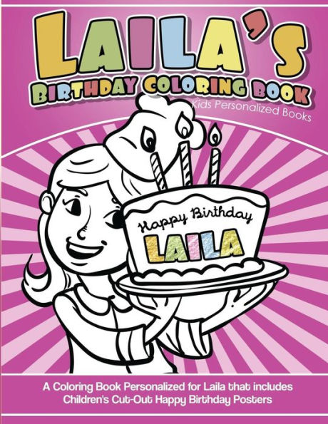 Laila's Birthday Coloring Book Kids Personalized Books: A Coloring Book Personalized for Laila that includes Children's Cut Out Happy Birthday Posters