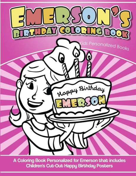 Emerson's Birthday Coloring Book Kids Personalized Books: A Coloring Book Personalized for Emerson that includes Children's Cut Out Happy Birthday Posters