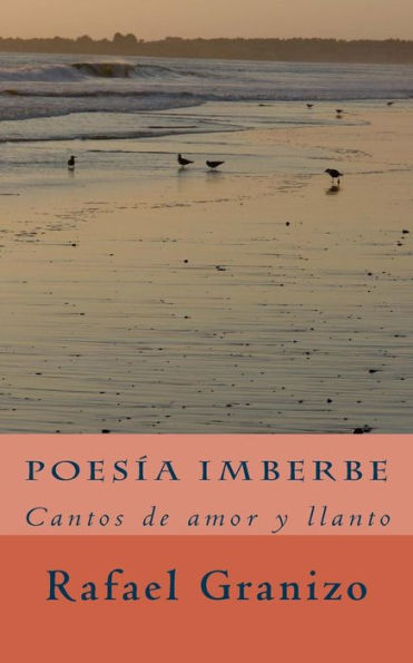 Poes?a Imberbe : Cantos De Amor Y Llanto