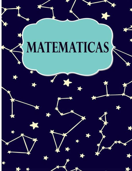 Matematicas : Libreta Cuadriculada Para Tomar Notas Y Estudiar Matematicas, Cuadro Pequeno, 8.5 X 11 120 Hojas, Perfecto Para Regreso A Clases, Diseno De Moda. - 9781725684409