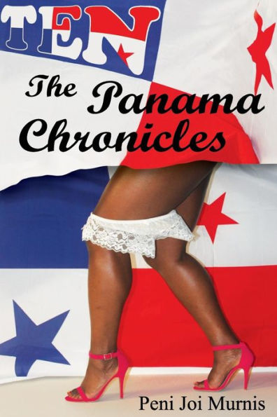 Ten : The Panama Chronicles: The Panama Chronicles