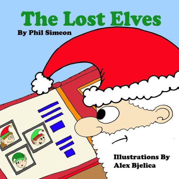 The Lost Elves : The Magical Elf Adventures Of Zippy, Bippy, And Toppy