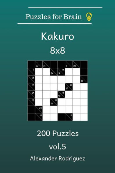 Puzzles For Brain Kakuro- 200 Puzzles 8X8