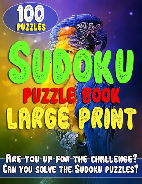 Sudoku Puzzle Books Large Print : Sudoku Large Print Puzzle Books For Adults And Seniors - Very Easy, Easy, Moderate And Difficult
