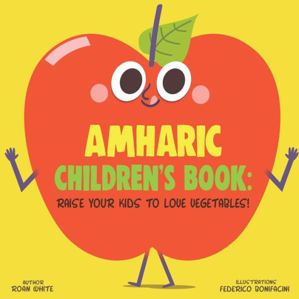Amharic Children's Book: Raise Your Kids to Love Vegetables!