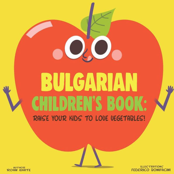 Bulgarian Children's Book: Raise Your Kids to Love Vegetables!