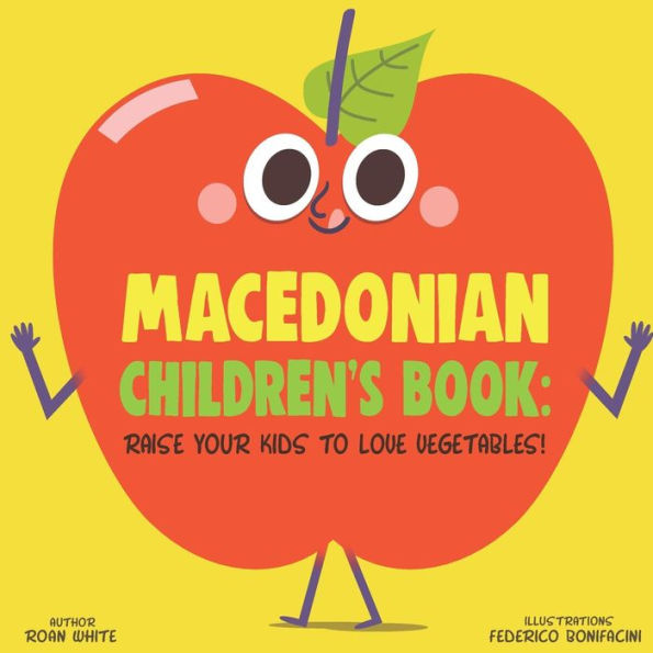 Macedonian Children's Book : Raise Your Kids To Love Vegetables!