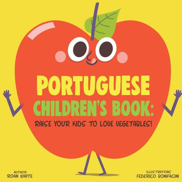 Portuguese Children's Book : Raise Your Kids To Love Vegetables!