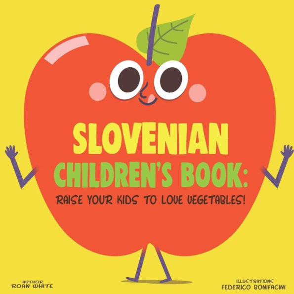 Slovenian Children's Book : Raise Your Kids To Love Vegetables!
