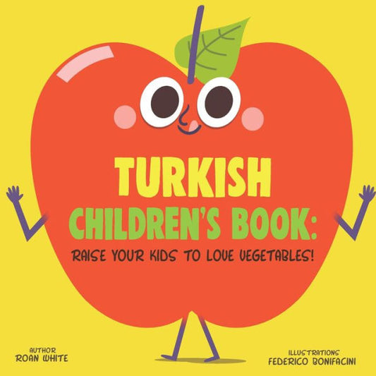 Turkish Children's Book : Raise Your Kids To Love Vegetables!