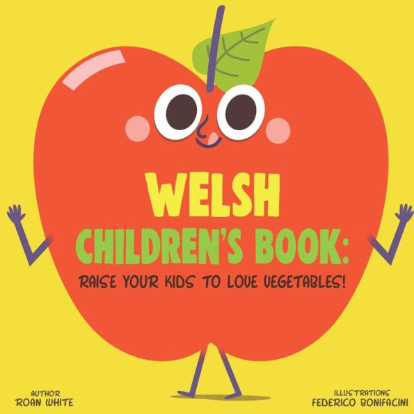 Welsh Children's Book : Raise Your Kids To Love Vegetables!