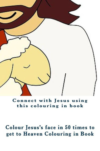 Colour Jesus's face in 50 times to get to Heaven Colouring in Book