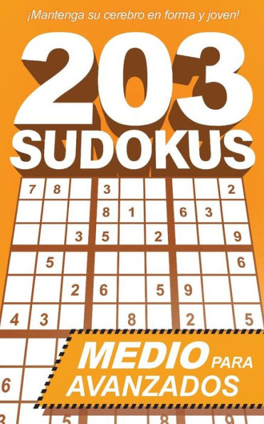 203 Sudokus: Un libro de SUDOKU INTERMEDIOS con soluciones (Spanish Edition)