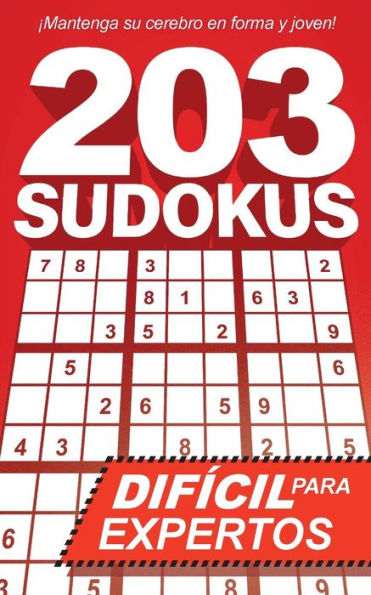 203 Sudokus: Un libro de SUDOKU DIF?CILES con soluciones (Spanish Edition)