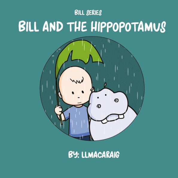 Bill and the Hippopotamus (Bill Series)